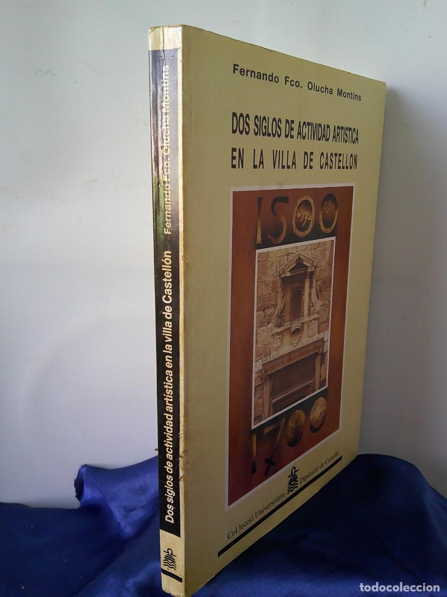 Libros de segunda mano: Dos SIGLOS D Actividad Artistica en la Villa D Castellon.(Del 1500 al 1700)Noticias,Documentos.!C-32