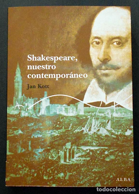 Libros de segunda mano: Shakespeare, nuestro contempor&aacute;neo - Jan Kott - Alba (Trayectos) 2007 ESCAS&Iacute;SIMO