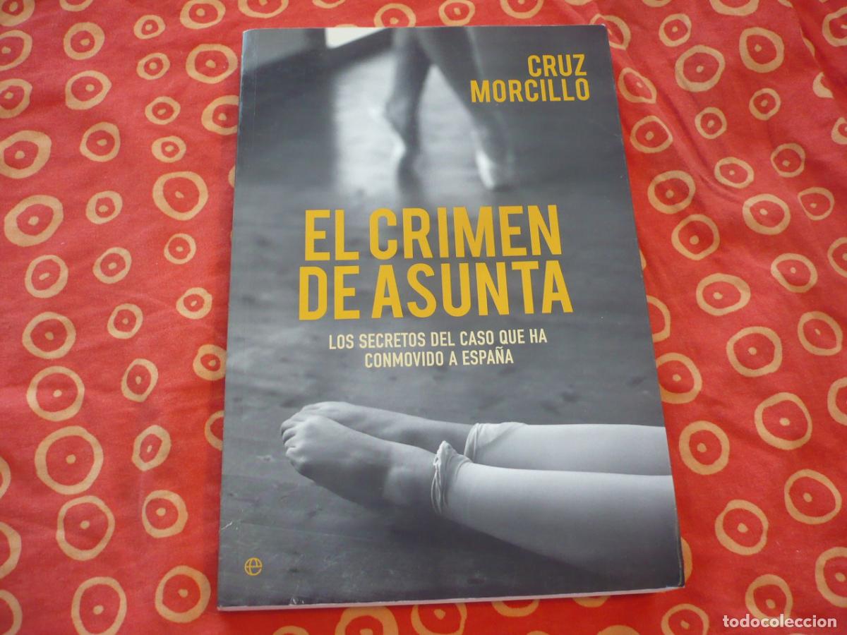 Libros de segunda mano: EL CRIMEN DE ASUNTA ( CRUZ MORCILLO ) SECRETOS CASO CONMOVIDO ESPA&Ntilde;A ASESINATO CRONICA NEGRA