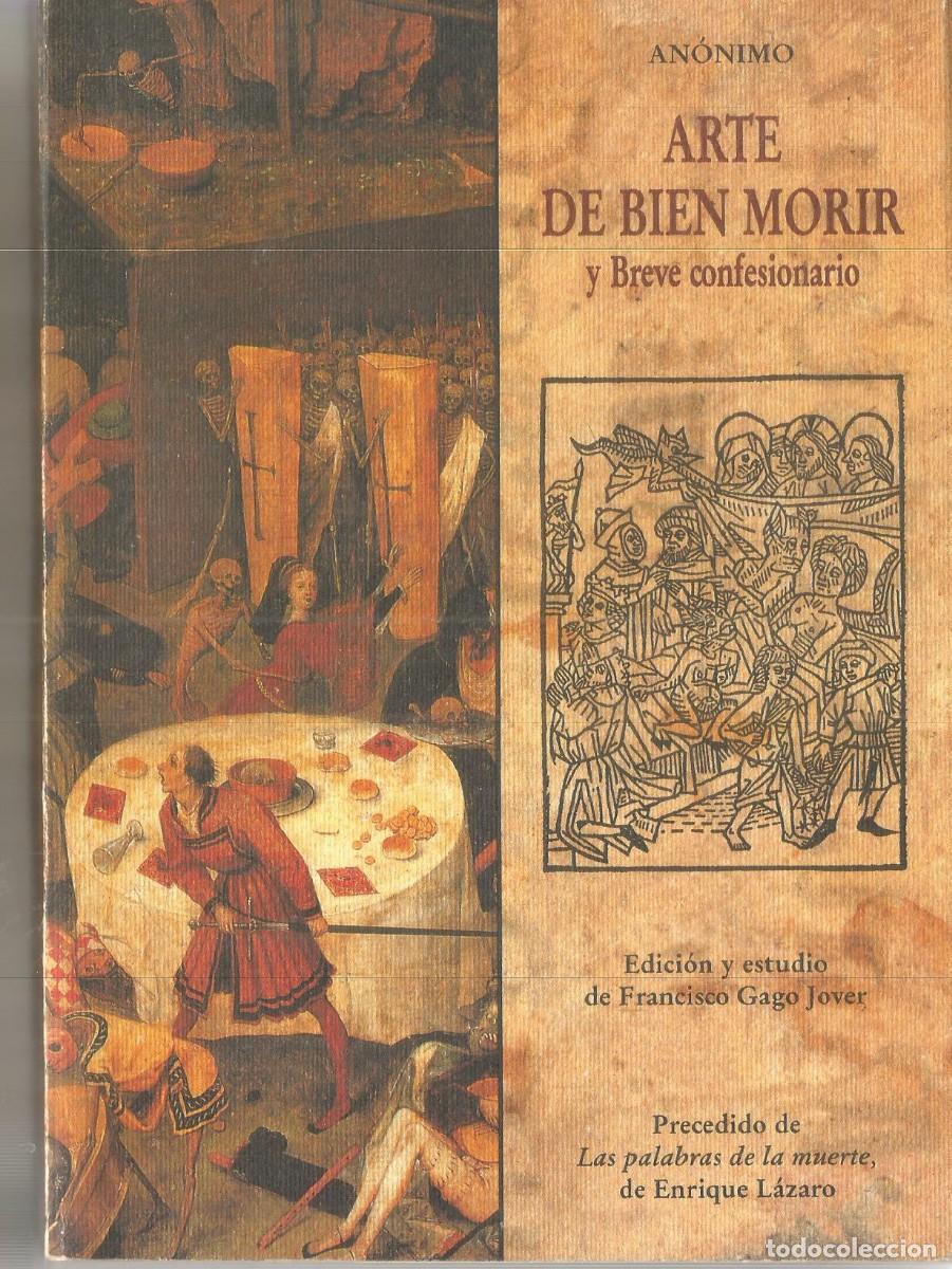 Libros de segunda mano: ANONIMO. ARTE DE BIEN MORIR Y BREVE CONFESIONARIO PRECEDIDO DE LAS PALABRAS DE LA MUERTE ENRIQUE LAZ