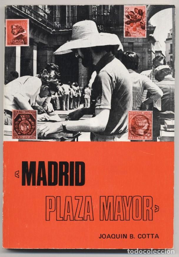 Libros de segunda mano: LIBRO SOBRE FILATELIA MADRID PLAZA MAYOR JOAQUIN B. COTTA MADRID ENERO 1973