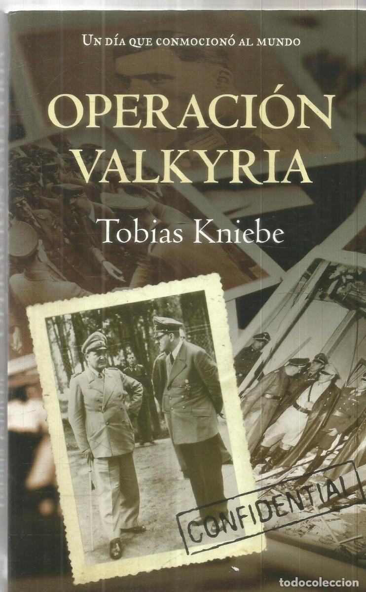 Libros de segunda mano: TOBIAS KNIEBE. OPERACION VALKYRIA. MT-PLANETA. PRIMERA EDICION