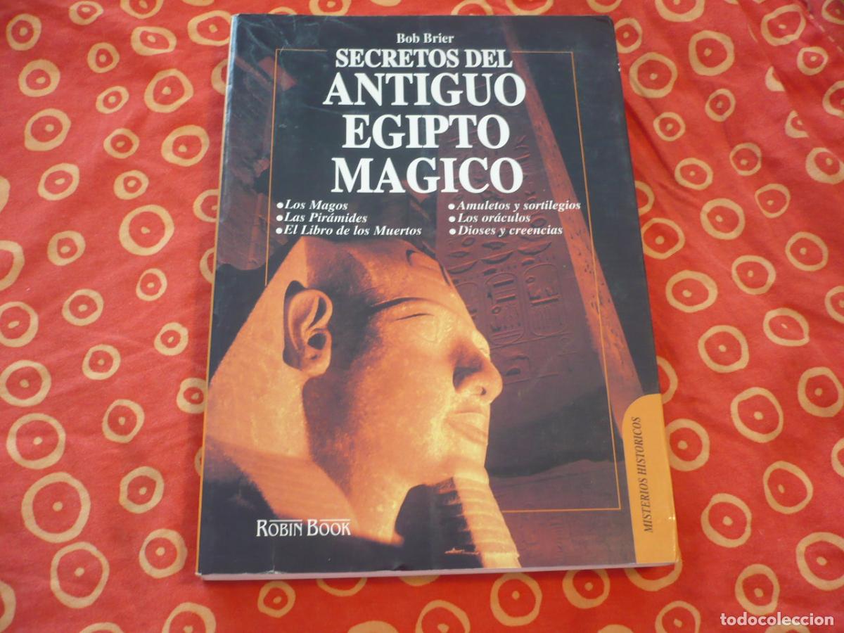Libros de segunda mano: SECRETOS DEL ANTIGUO EGIPTO MAGICO ( BOB BRIER ) MAGOS PIRAMIDES LIBRO MUERTOS AMULETOS SORTILEGIOS