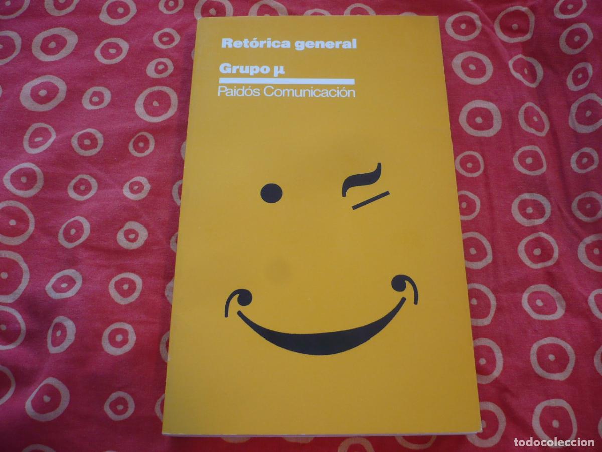 Libros de segunda mano: RETORICA GENERAL GRUPO U 1987 PAIDOS COMUNICACION FIGURAS LENGUAJE METATAXIS METALOGISMOS