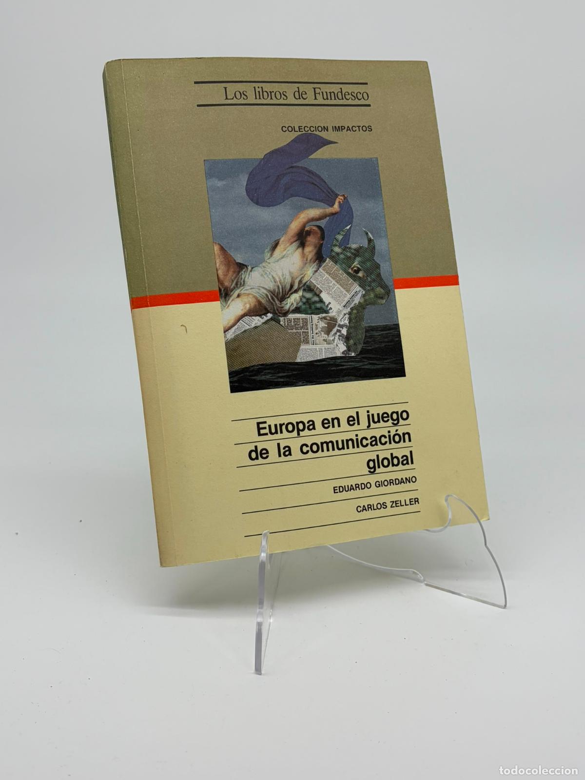 Libros de segunda mano: EUROPA EN EL JUEGO DE LA COMUNICACI&Oacute;N GLOBAL - Giordano,Eduardo/Zeller,Carlos