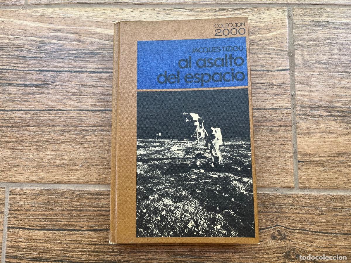 Libros de segunda mano: JACQUES TIZIOU. AL ASALTO DEL ESPACIO.1970 MARTINEZ ROCA. CON FOTOS DE LA EXPLORACION ESPACIAL