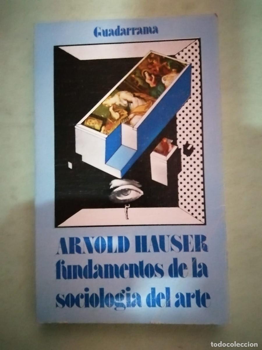 Libros de segunda mano: FUNDAMENTOS DE LA SOCIOLOGIA DEL ARTE (ARNOLD HAUSER)