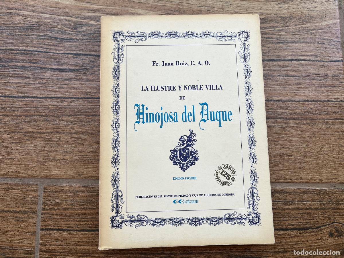 Libros de segunda mano: LA ILUSTRE Y NOBLE VILLA DE HINOJOSA DEL DUQUE. JUAN RUIZ. CAJASUR. FACS&Iacute;MIL. C&Oacute;RDOBA 1989