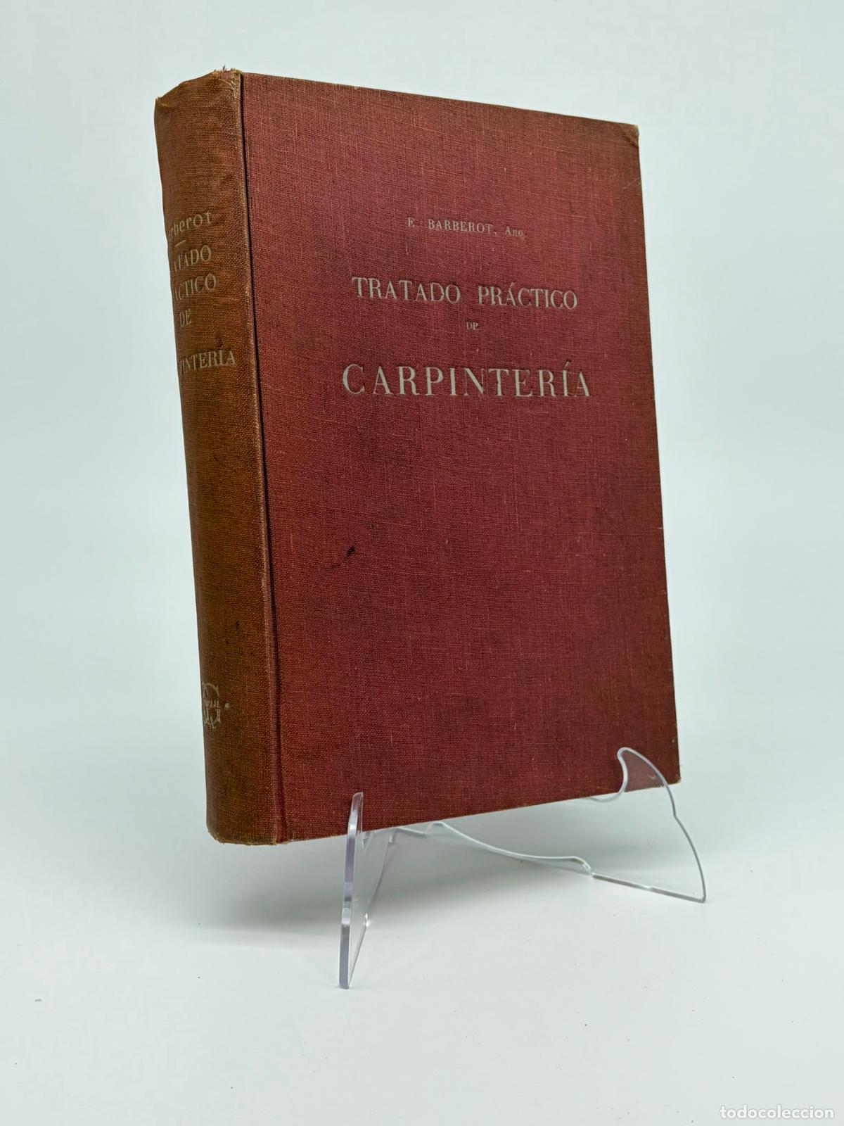 Libros de segunda mano: Tratado pr&aacute;ctico de carpinteria - E. Barberot