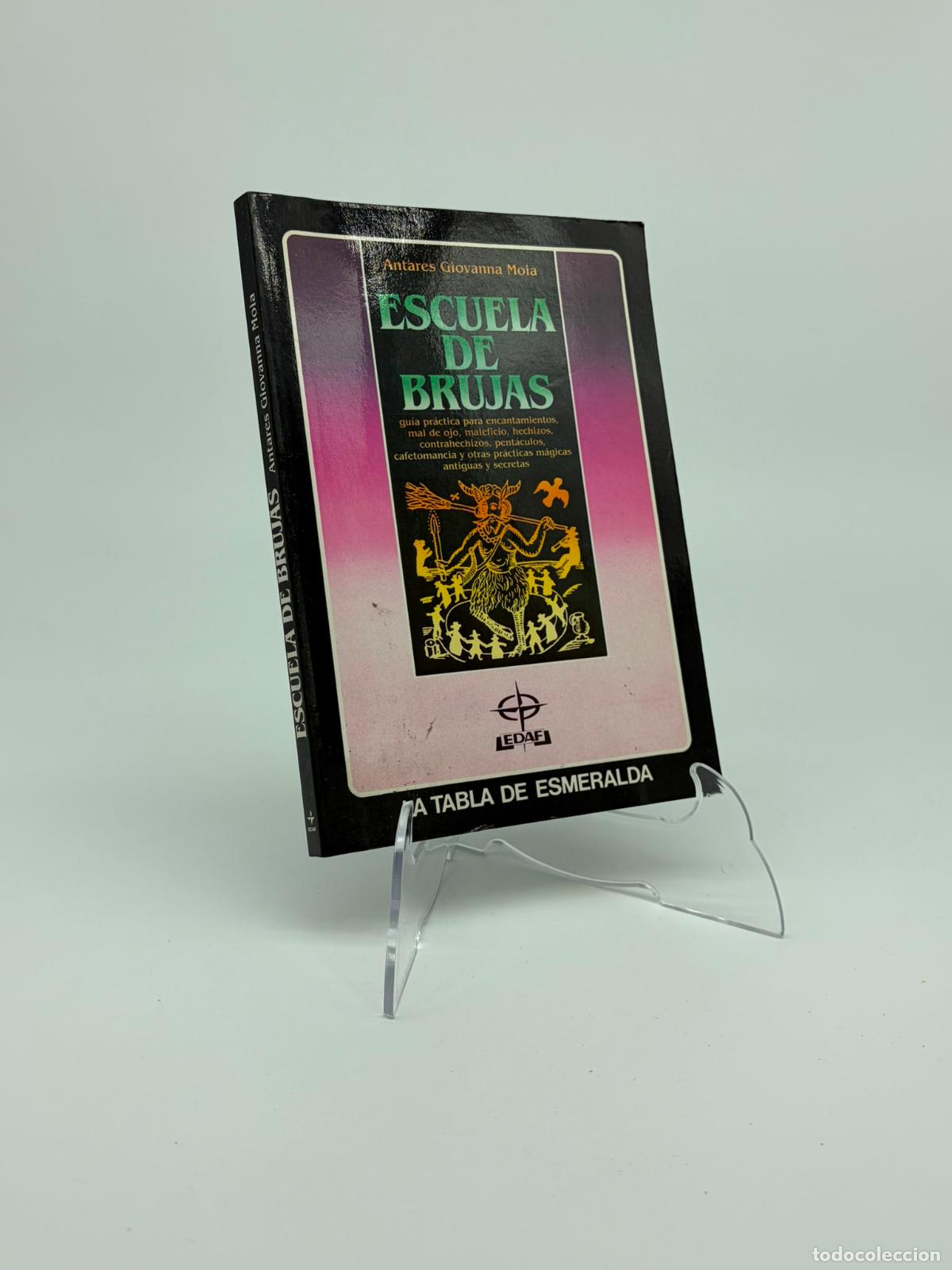 Libros de segunda mano: ESCUELA DE BRUJAS, ANTARES GIOVANNA MOIA,EDAF, LA TABLA ESMERALDA,