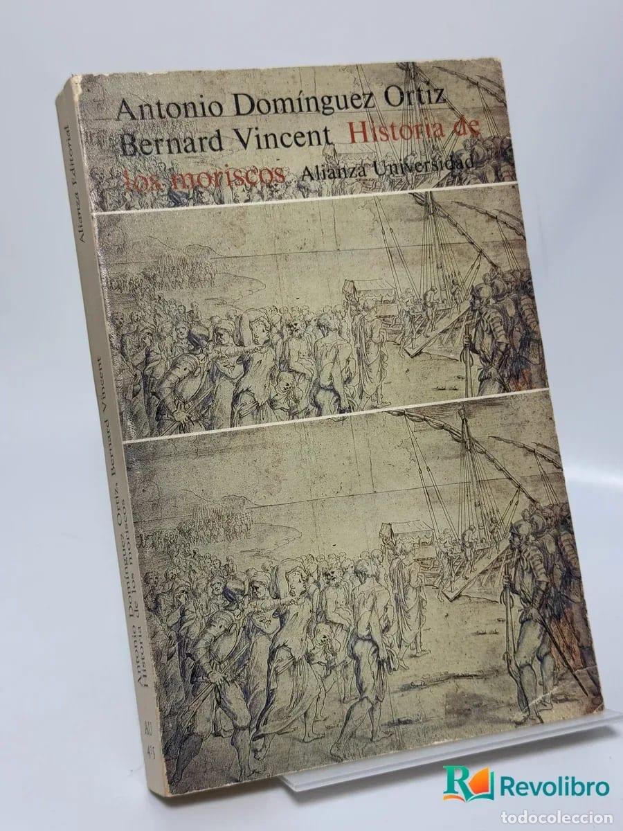 Libros de segunda mano: Historia de los moriscos - Antonio Dom&iacute;nguez Ortiz, Bernard Vincent
