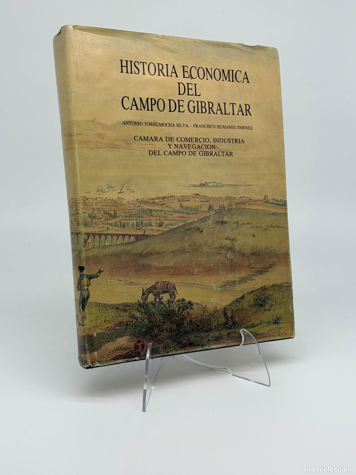 Libros de segunda mano: HISTORIA ECON&Oacute;MICA DEL CAMPO DE GIBRALTAR. - Torremocha Silva / Humanes Jim&eacute;nez.
