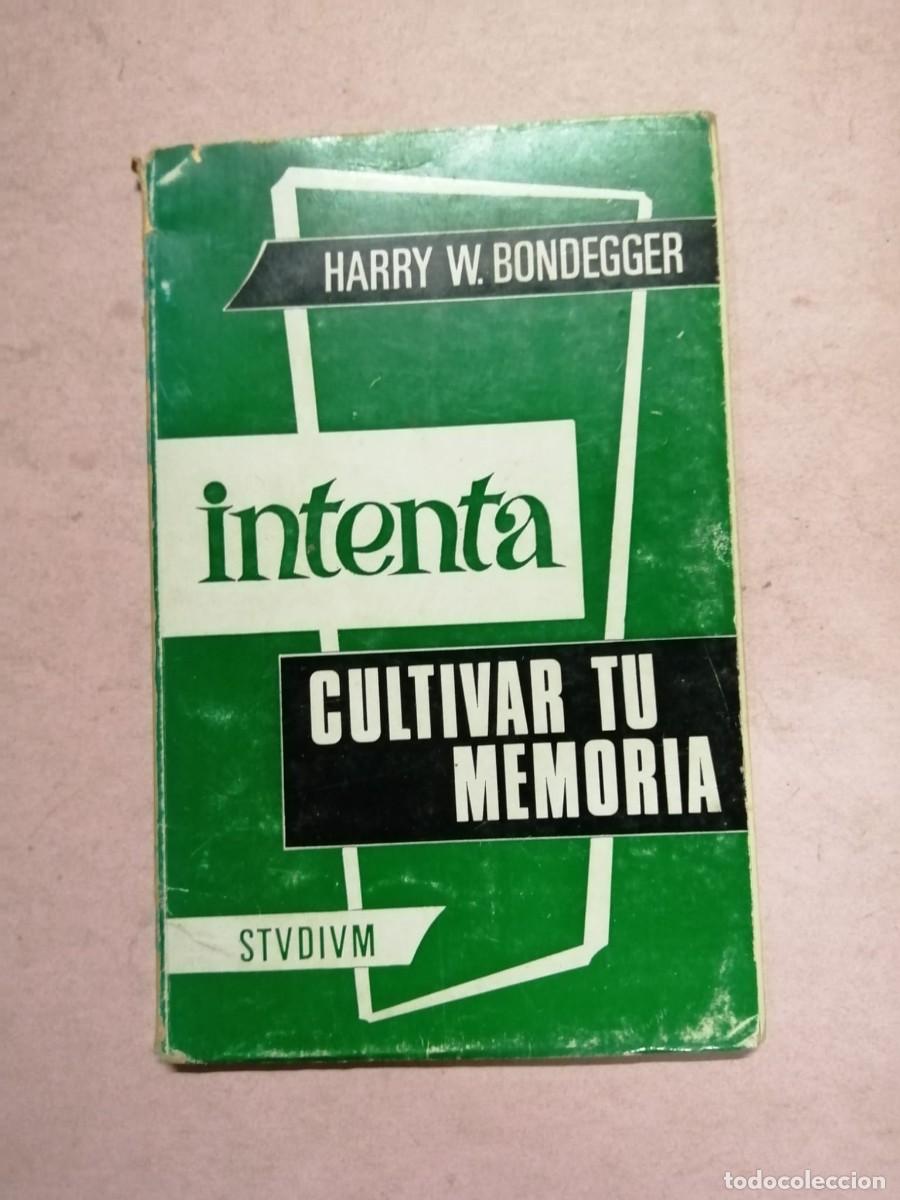 Libros de segunda mano: INTENTA CULTIVAR TU MEMORIA (HARRY W. BONDEGGER)