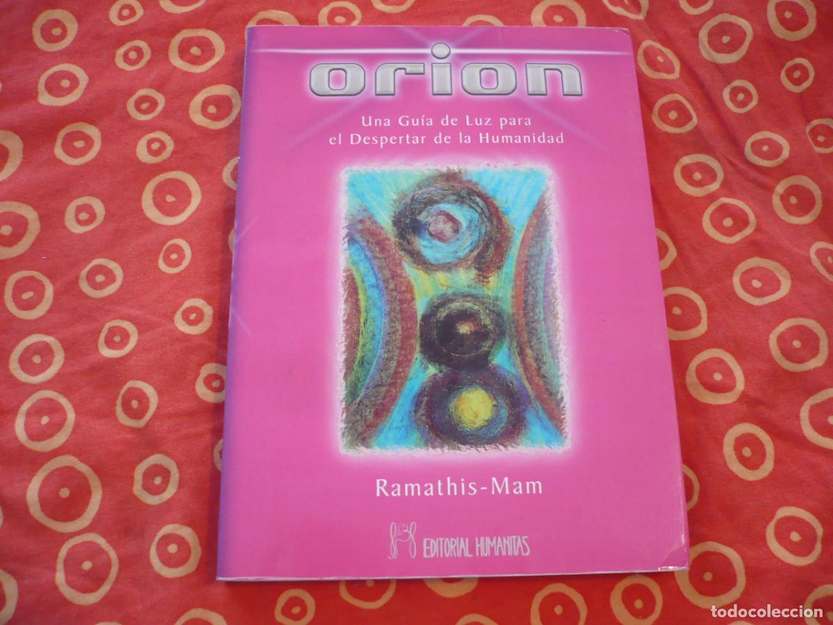 Libros de segunda mano: ORION ( RAMATHIS MAM ) UNA GUIA DE LUZ PARA EL DESPERTAR DE LA HUMANIDAD SALTO EVOLUTIVO SUPRAHUMANO
