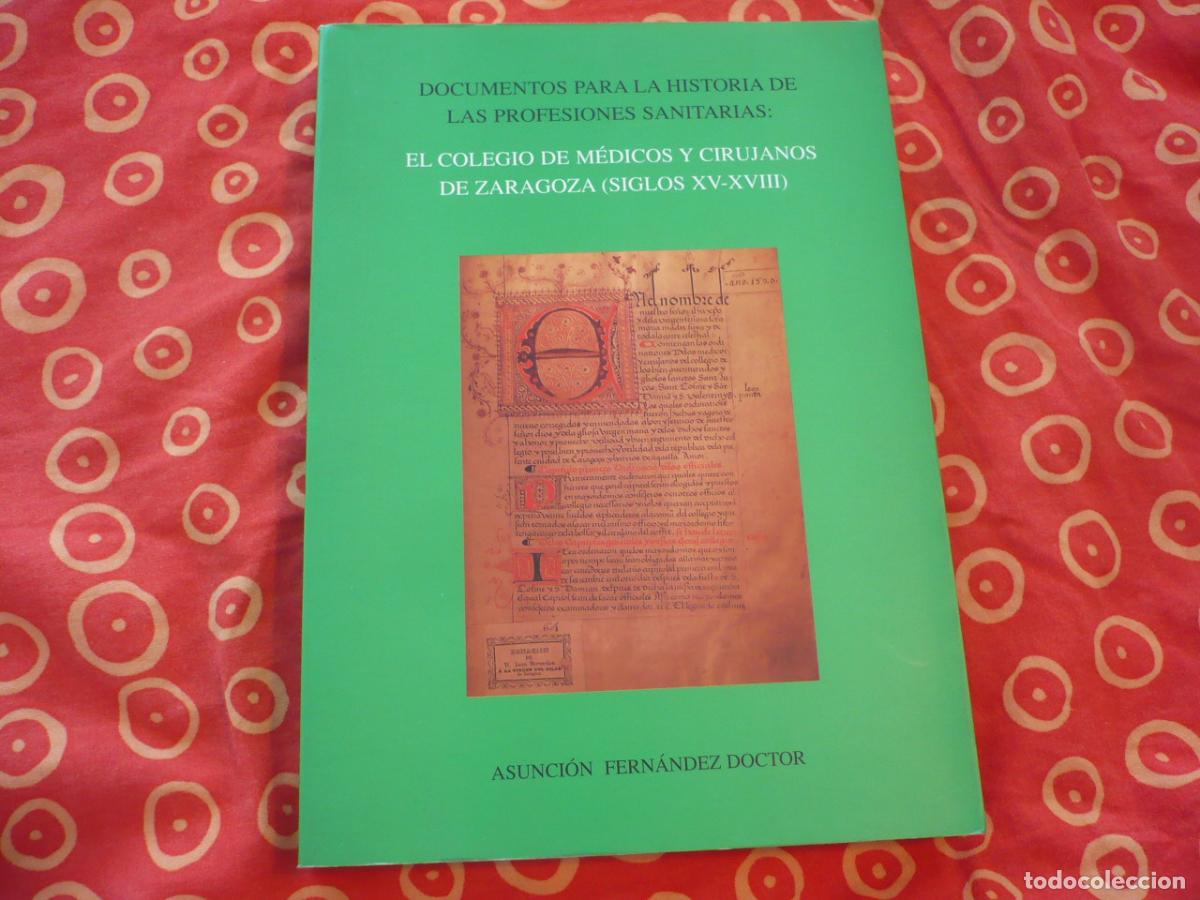 Libros de segunda mano: EL COLEGIO DE MEDICOS Y CIRUJANOS DE ZARAGOZA SIGLOS XV-XVIII ( FERNANDEZ ) DOCUMENTOS HISTORIA