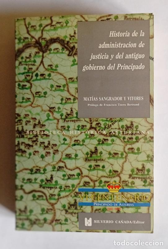 Libros de segunda mano: HISTORIA DE LA ADMINISTRACION DE JUSTICIA Y DEL ANTIGUO GOBIERNO DEL PRINCIPADO - MATIAS SANGRADOR