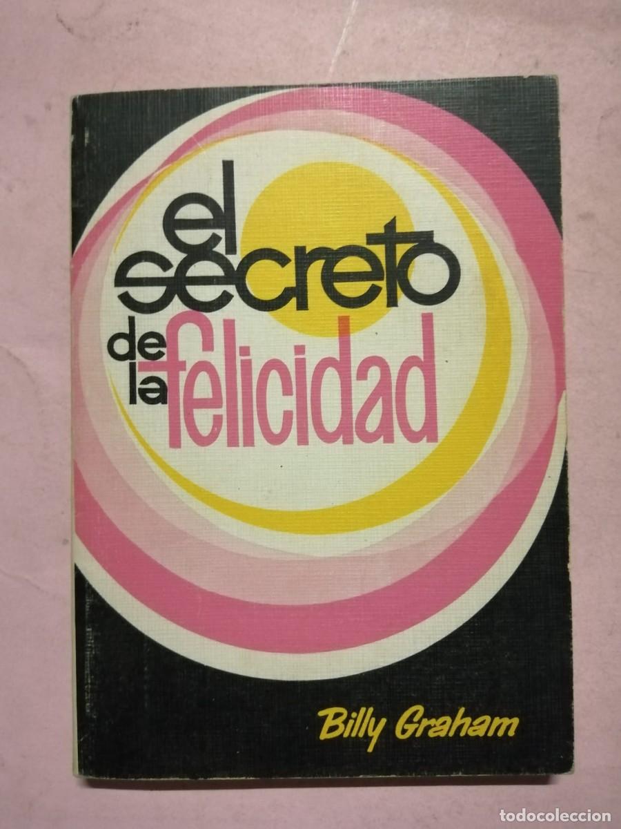 Libros de segunda mano: EL SECRETO DE LA FELICIDAD (BILLY GRAHAM)