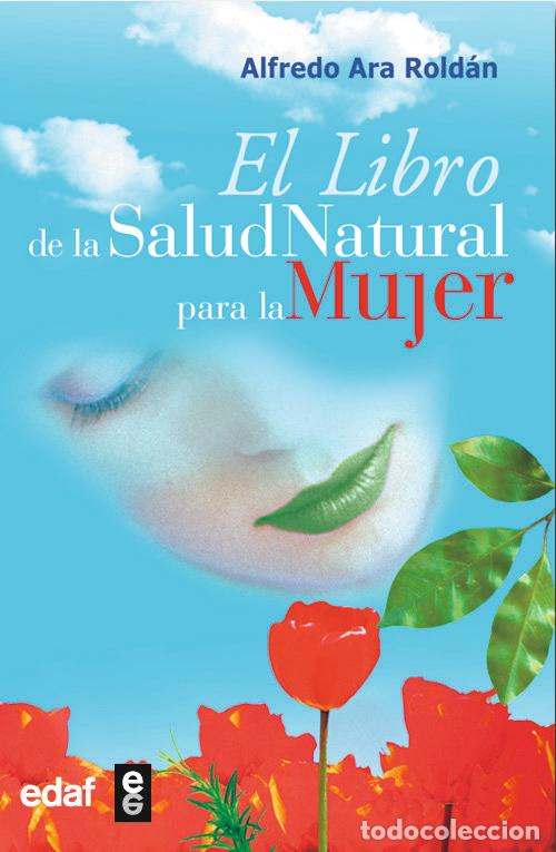 Libros de segunda mano: El Libro de la Salud Natural para la Mujer - Alfredo Ara Rold&aacute;n - Editorial Edaf - Plus Viatae, 204