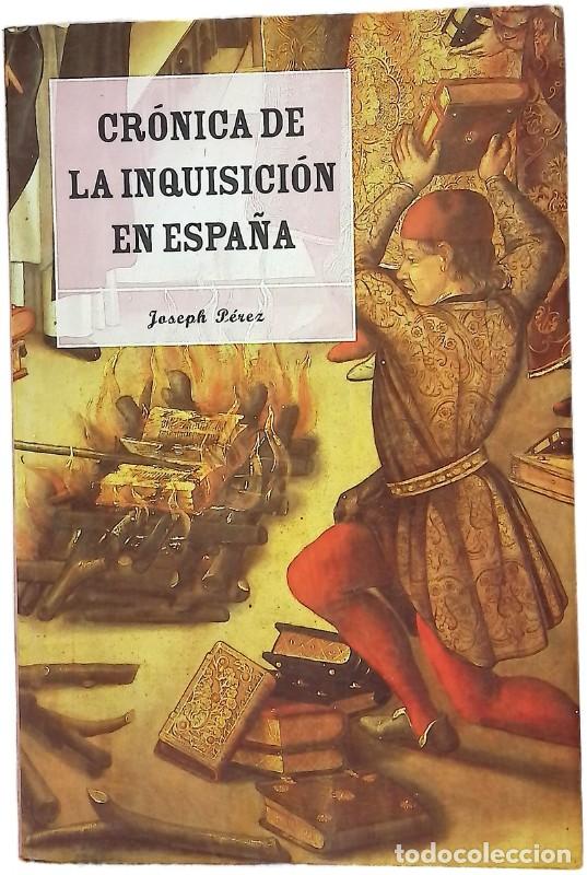 Libros de segunda mano: Cr&oacute;nica de la Inquisici&oacute;n Espa&ntilde;ola - Joseph P&eacute;rez - Ediciones Mart&iacute;nez Roca - Mr As&iacute; Viv&iacute;an, N&ordm; 1