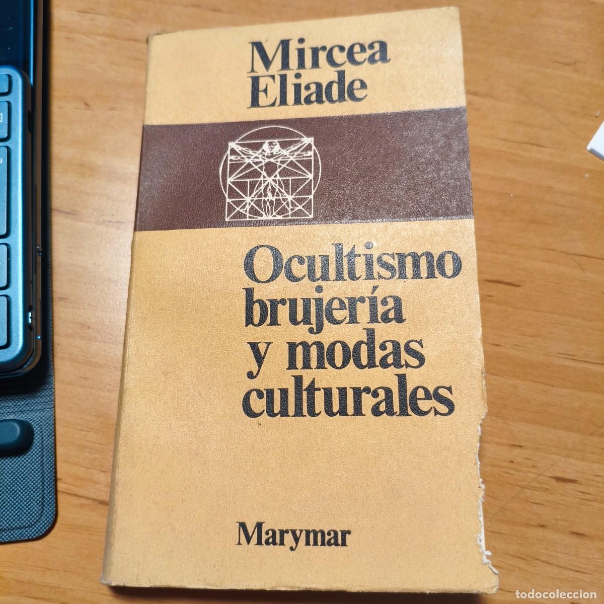 Libros de segunda mano: Ocultimo Brujer&iacute;a y modas culturales por Mircea Eliade