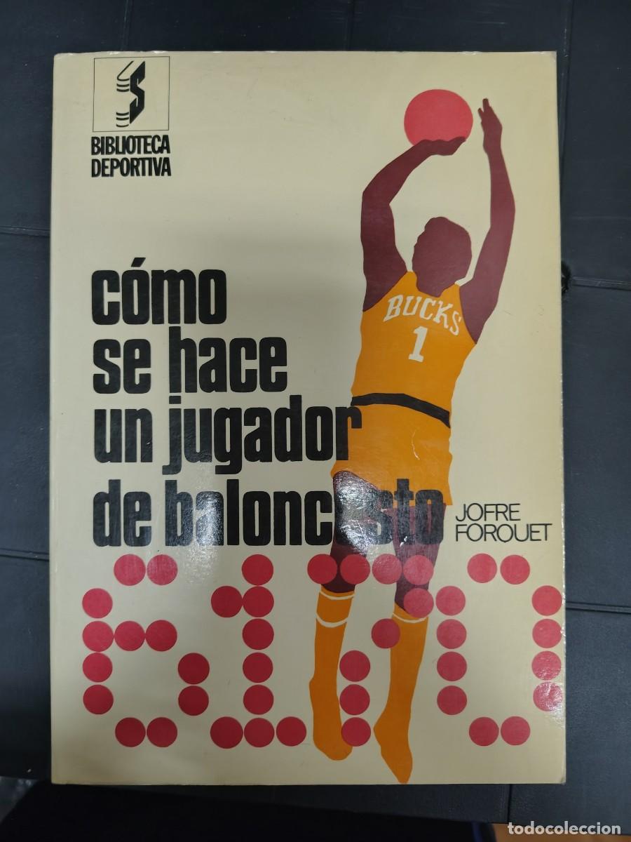 Libros de segunda mano: Como Se Hace Un Jugador De Baloncesto, Jofre Forouet