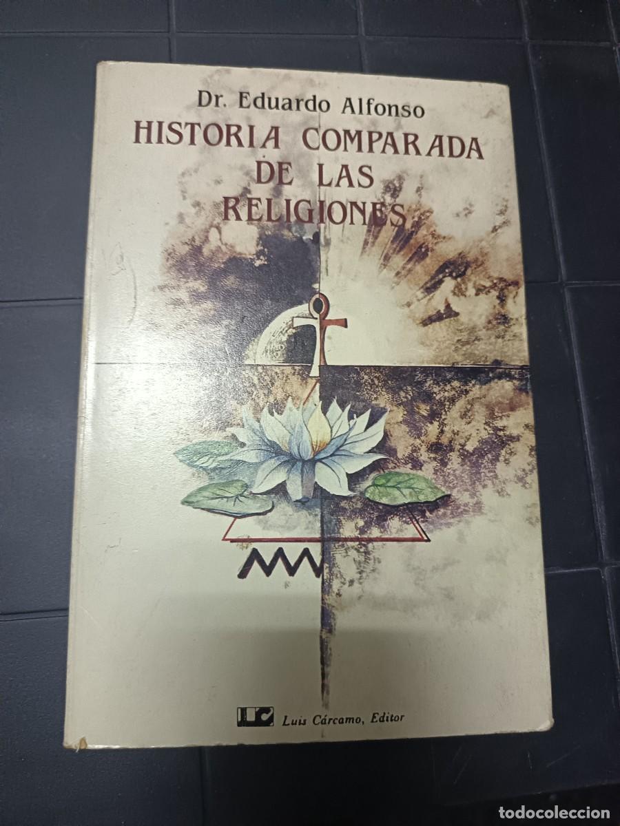Libros de segunda mano: Historia Comparada de las Religiones, Eduardo Alfonso