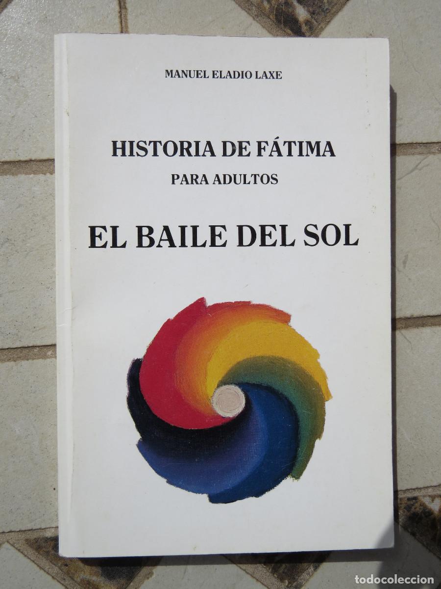 Libros de segunda mano: EL BAILE DEL SOL HISTORIA DE FATIMA PARA ADULTOS MANUEL ELADIO LAXE Raro y dif&iacute;cil de encontrar
