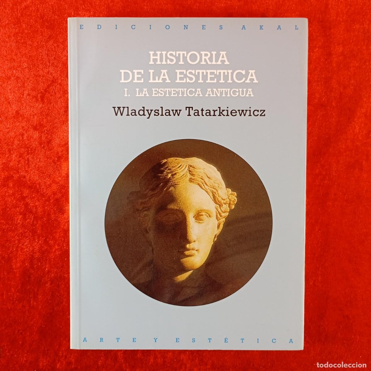 Libros de segunda mano: HISTORIA DE LA ESTETICA - I. LA ESTETICA ANTIGUA - W. TATARKIEWICZ - EDICIONES AKAL - 2000 / 387