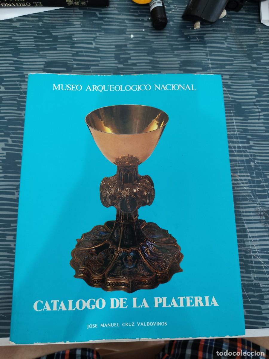 Libros de segunda mano: CATALOGO DE LA PLATERIA,MUSEO ARQUEOLOGICO NACIONAL, JOS&Eacute; MANUEL CRUZ VALDOVINOS,1982,290 P&Aacute;G.