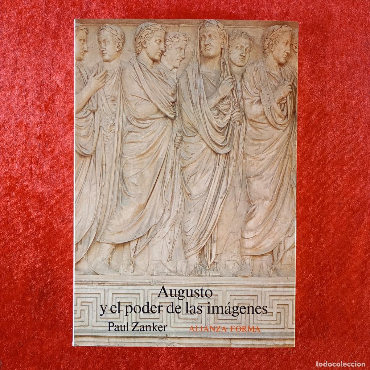 Libros de segunda mano: AUGUSTO Y EL PODER DE LAS IM&Aacute;GENES - PAUL ZANKER - ALIANZA FORMA - 2002 / 390