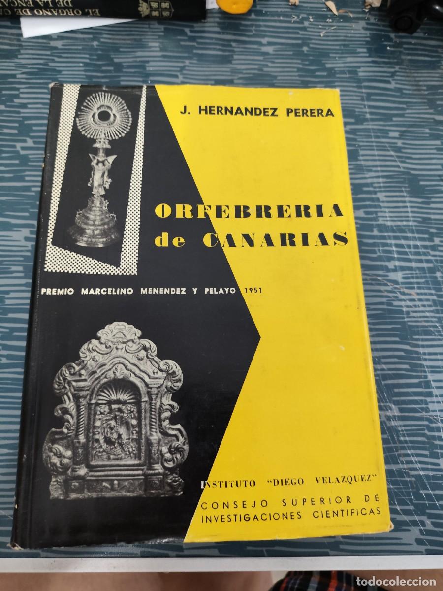 Libros de segunda mano: ORFEBRER&Iacute;A DE CANARIAS,J.HERNANDEZ PERERA,1955,529 P&Aacute;GINAS.