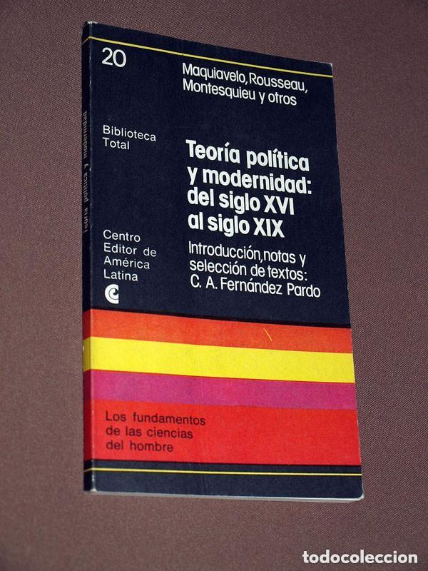 Libros de segunda mano: TEOR&Iacute;A POL&Iacute;TICA Y MODERNIDAD: DEL SIGLO XVI AL SIGLO XIX. MAQUIAVELO, ROUSSEAU, MONTESQUIEU y otros