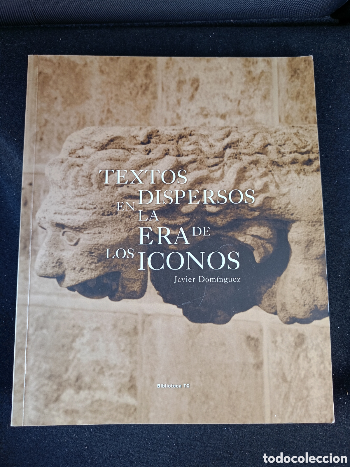 Libros de segunda mano: Textos dispersos en la era de los iconos - DOM&Iacute;NGUEZ, Javier