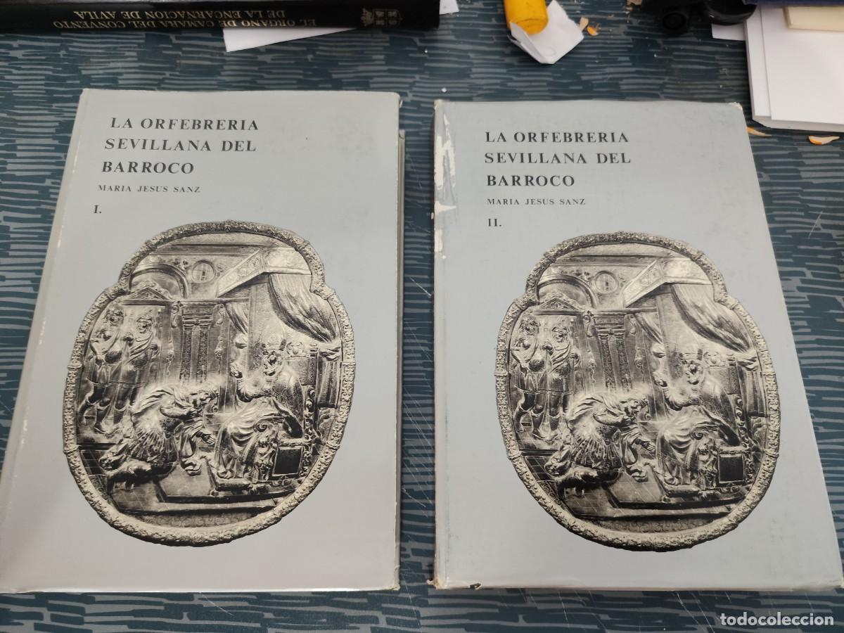 Libros de segunda mano: LA ORFEBRER&Iacute;A SEVILLANA DEL BARROCO,2 TOMOS,MARIA JES&Uacute;S SANZ,1976,VER FOTOS E &Iacute;NDICE.