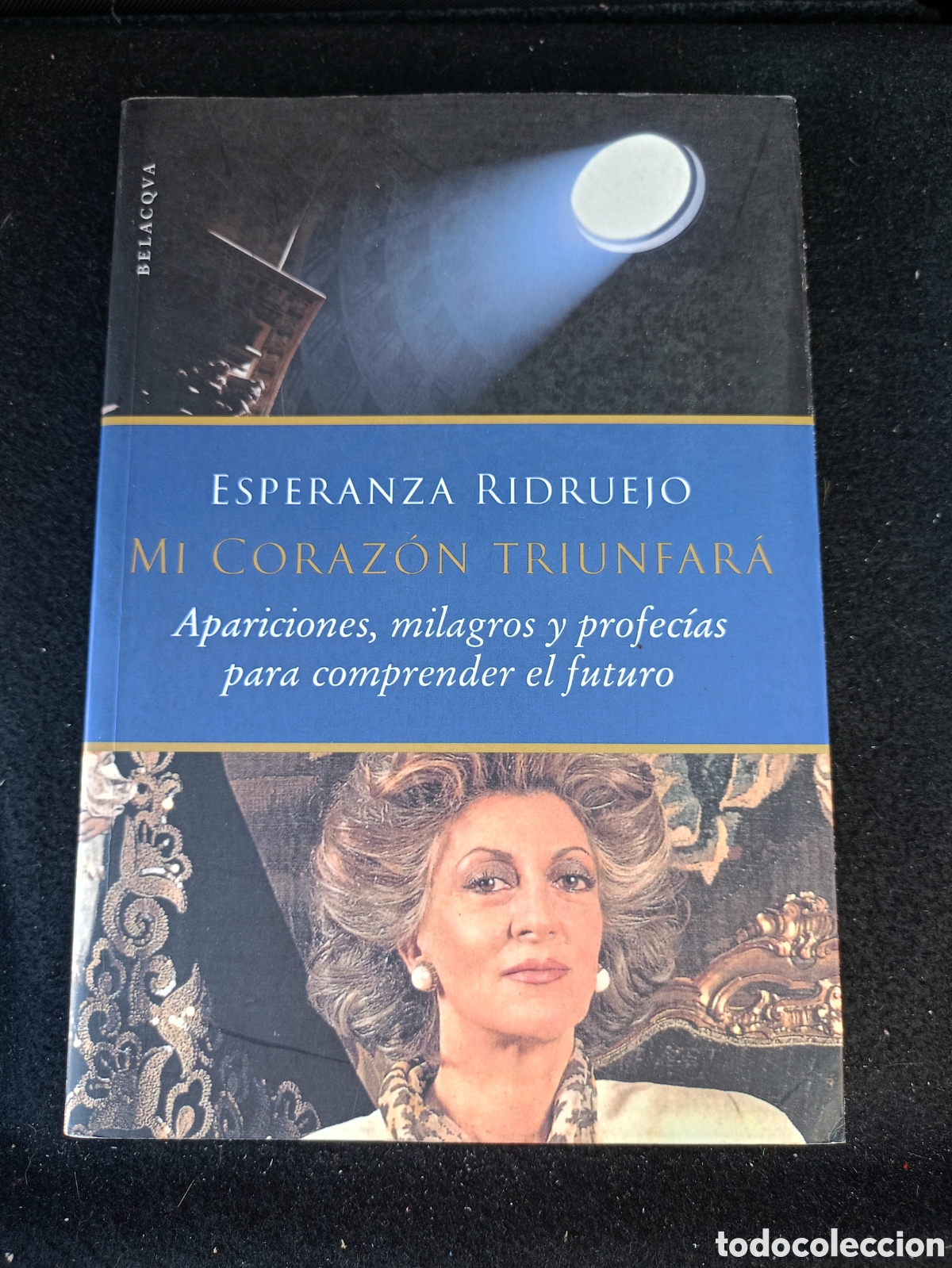 Libros de segunda mano: Mi coraz&oacute;n triunfar&aacute; apariciones, Milagros y profec&iacute;as... Esperanza Ridruejo