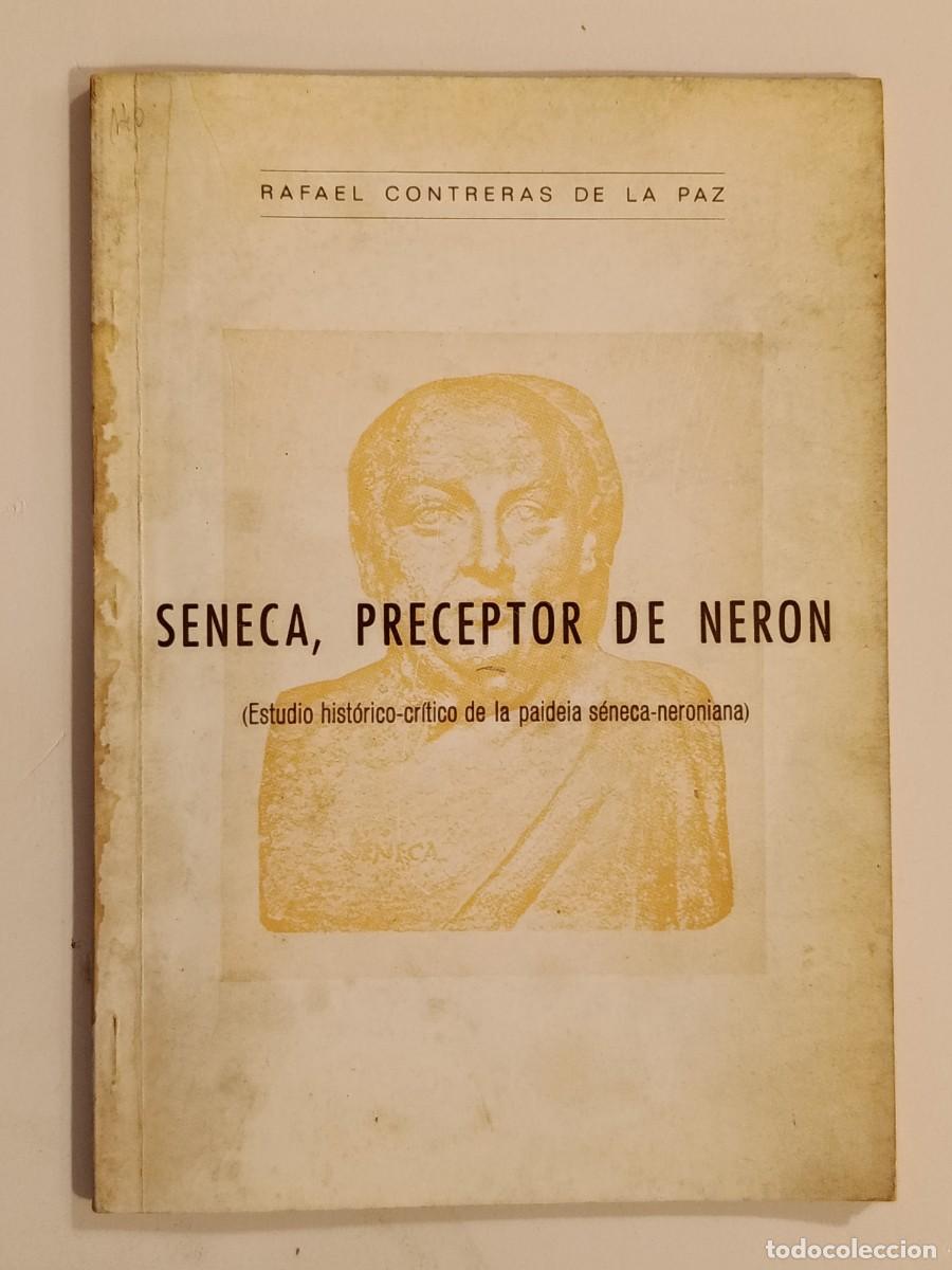 Libros de segunda mano: S&Eacute;NECA PRECEPTOR DE NER&Oacute;N. RAFAEL CONTRERAS DE LA PAZ. REAL ACADEMIA DE C&Oacute;RDOBA. 1959