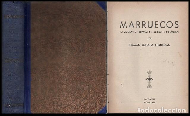 Libros de segunda mano: MARRUECOS (LA ACCION DE ESPA&Ntilde;A EN EL NORTE DE AFRICA) - GARCIA FIGUERAS, TOMAS - A-AFyMA-421