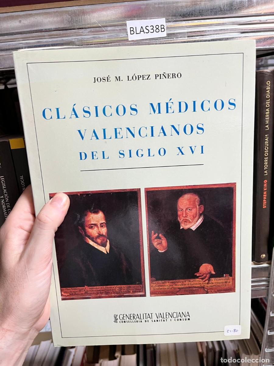 Libros de segunda mano: BLAS38B &mdash; Cl&aacute;sicos m&eacute;dicos valencianos del siglo XVI &mdash; Jos&eacute; M. L&oacute;pez Pi&ntilde;ero &mdash; Generalitat Valenciana