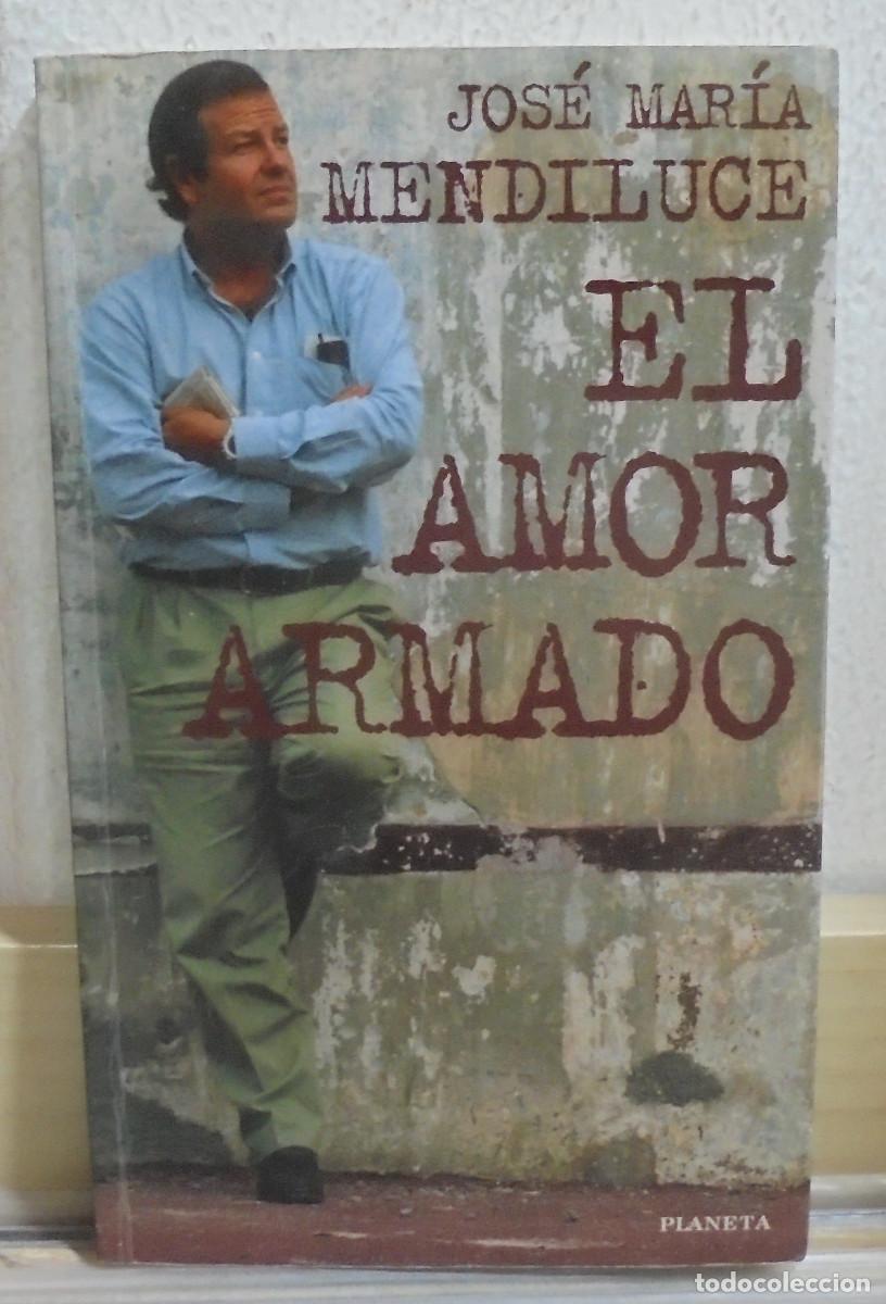 Libros de segunda mano: El amor armado. Jos&eacute; Mar&iacute;a Mendiluce - Foto 1