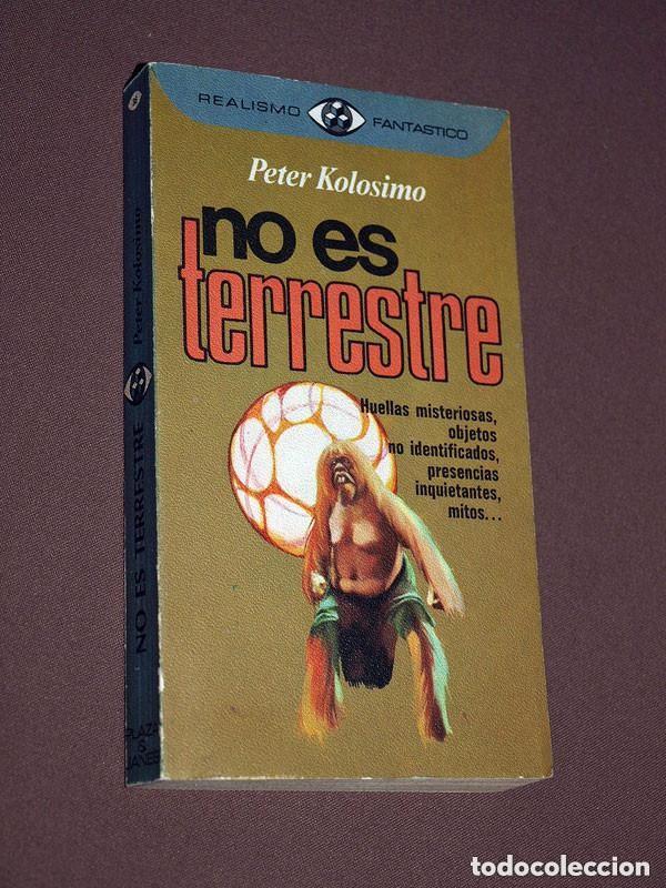 Libros de segunda mano: NO ES TERRESTRE. Peter KOLOSIMO. REALISMO FANT&Aacute;STICO N&ordm; 36. Plaza & Jan&eacute;s, 1977. +++