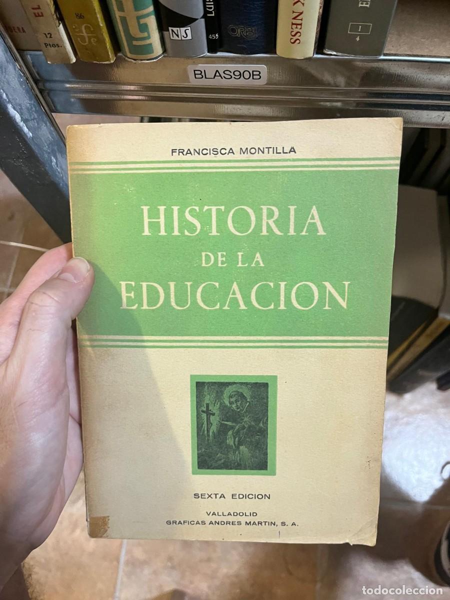Libros de segunda mano: BLAS90B &ndash; Historia de la educaci&oacute;n &mdash; Francisca Montilla &mdash; Gr&aacute;ficas Andr&eacute;s Mart&iacute;n