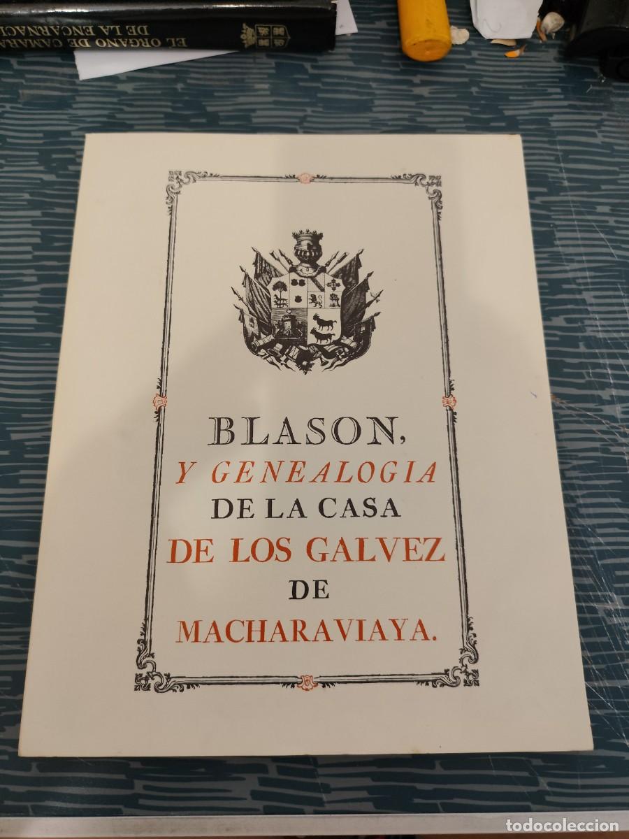 Libros de segunda mano: BLASON, Y GENEALOGIA DE LA CASA DE LOS GALVEZ DE MACHARAVIAYA,VER FOTOS.
