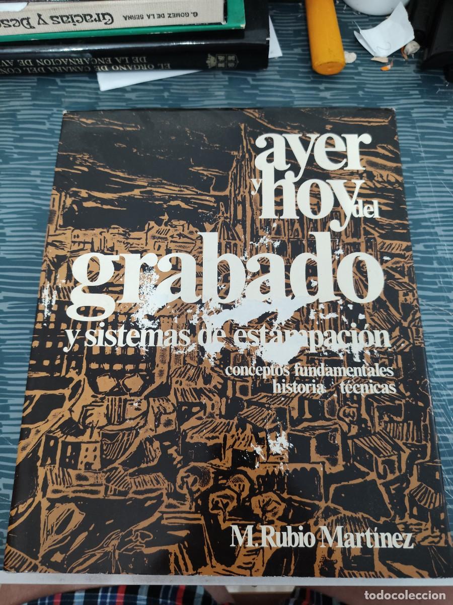 Libros de segunda mano: AYER Y HOY DEL GRABADO Y SISTEMAS DE ESTAMPACI&Oacute;N,M.RUBIO MARTINEZ,1979,298 P&Aacute;GINAS.