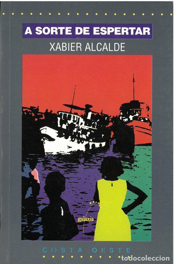 Libros de segunda mano: Sorte de Espertar, a - Xabier Alcalde - Editorial Galaxia - Costa Oeste, 25