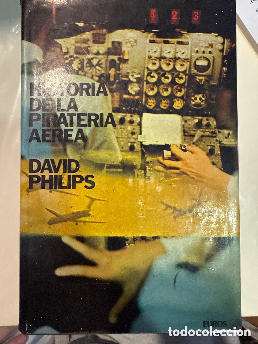 Libri di seconda mano: PHILLIPS, David Historia de la pirater&iacute;a a&eacute;rea
