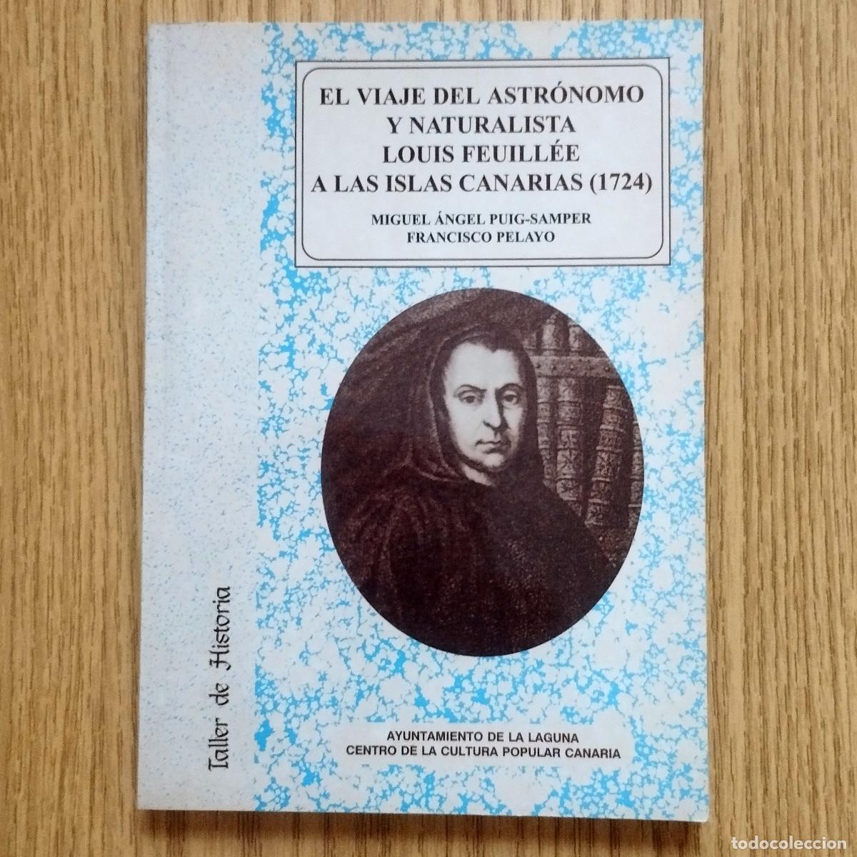 Libros de segunda mano: EL VIAJE DEL ASTR&Oacute;NOMO Y NATURALISTA LOUIS FEUILL&Eacute;E A LAS ISLAS CANARIAS | Tenerife - Canarias