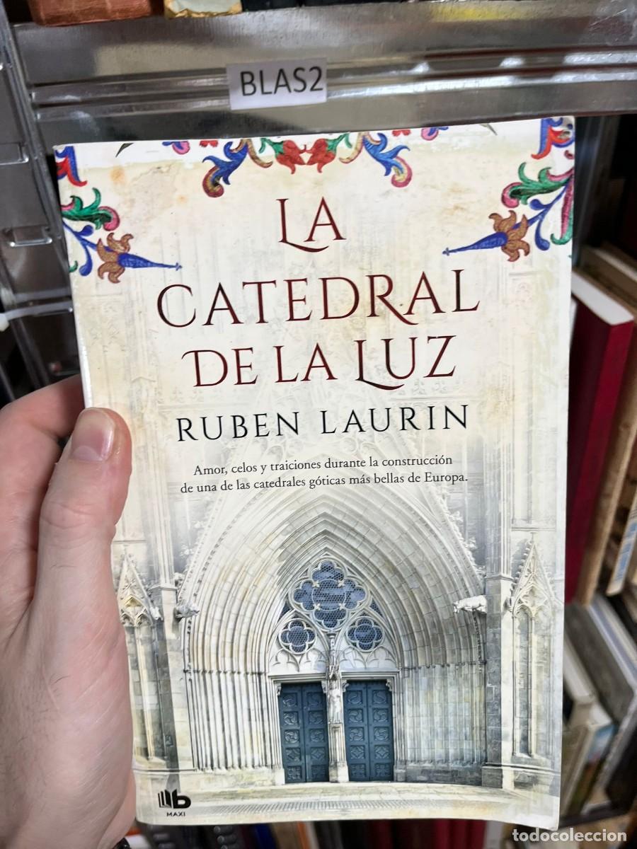 Libros de segunda mano: BLAS2 &mdash; La catedral de la luz &mdash; Ruben Laurin &mdash; Maxi