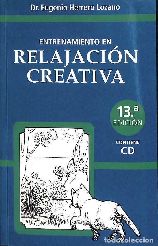 Libros de segunda mano: Entrenamiento en Relajaci&oacute;n Creativa - Dr. Eugenio Herrero Lozano - Herederos de Eugenio Herrero