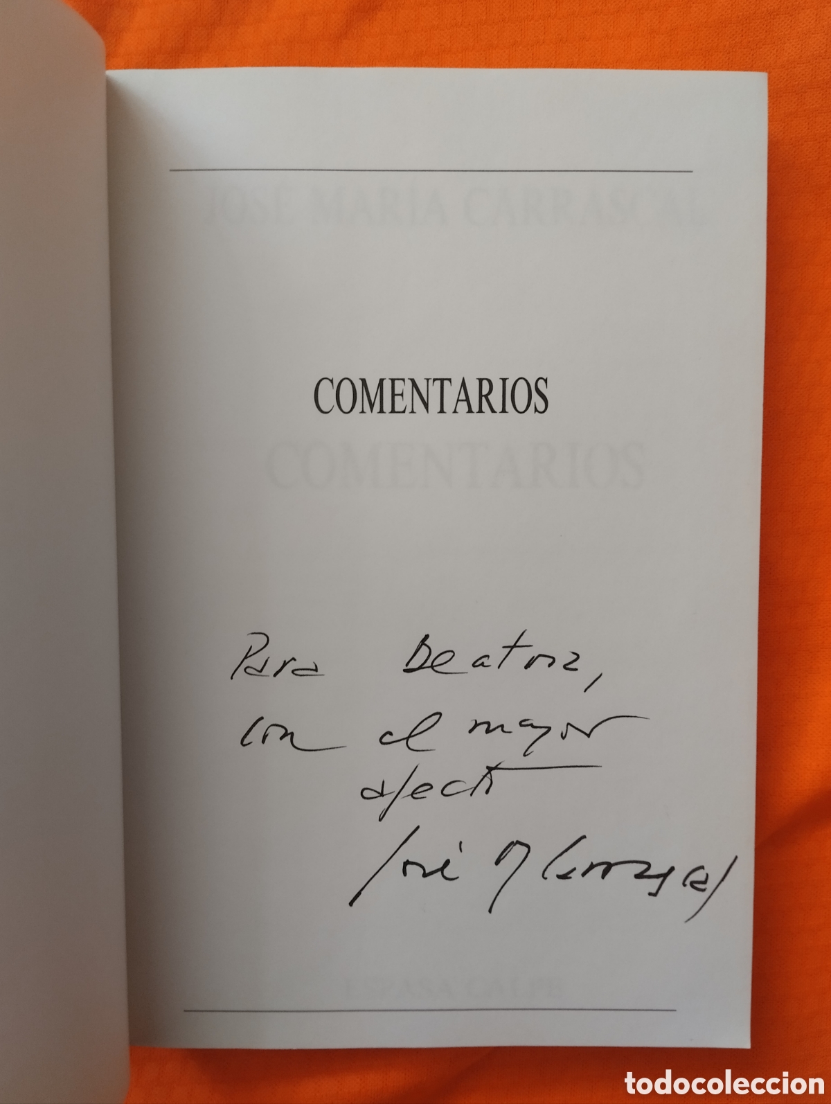 Libros de segunda mano: COMENTARIOS, JOS&Eacute; MAR&Iacute;A CARRASCAL. CON FIRMA Y DEDICATORIA DE CARRASCAL. - Foto 3