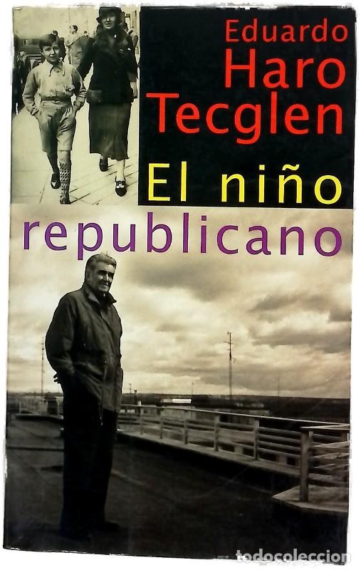 Libros de segunda mano: El Ni&ntilde;o Republicano - Haro Tecglen, Eduardo - Alfaguara - Extra